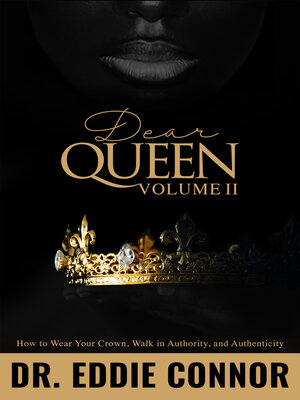 cover image of Dear Queen, Volume II: How to Wear Your Crown, Walk in Authority, and Authenticity